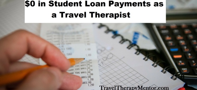 Paying $0 in Federal taxes and $0 in student loan payments as a travel therapist