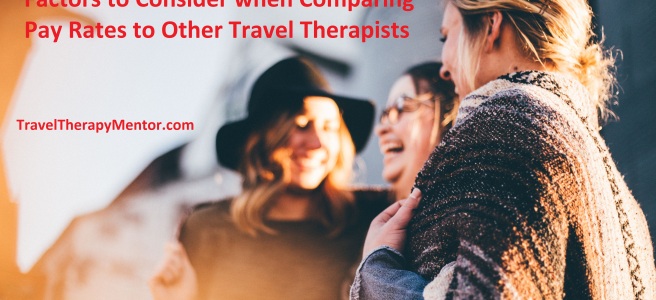 Factors to consider when comparing pay rates to other travel therapists